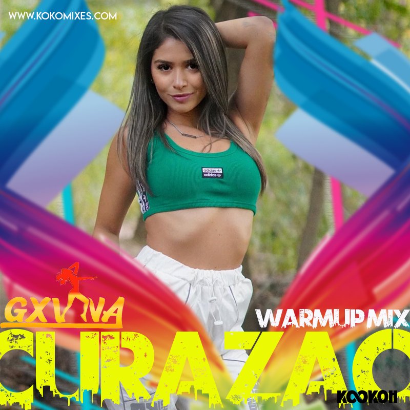 Warmup GXVNA "Curazao" Mixed by KooKOh